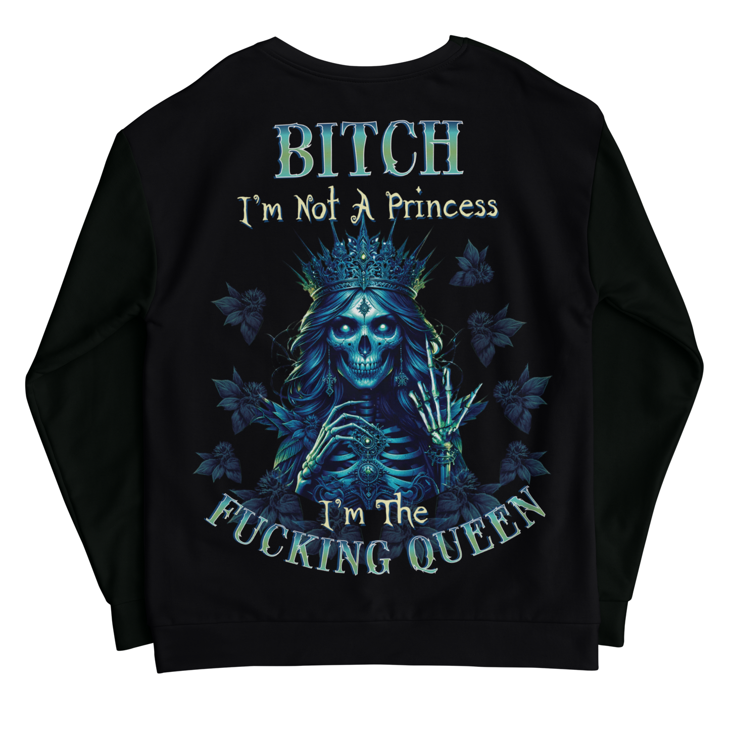 I am not princess I am fucking queen