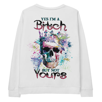 Unisex Sweatshirt Yes I'm bitch but not yours bird