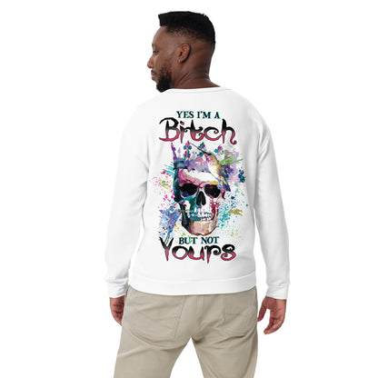 Unisex Sweatshirt Yes I'm bitch but not yours bird