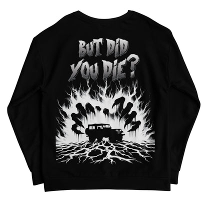 Unisex Sweatshirt BUT DID YOU DIE 2A