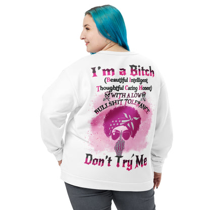 Unisex Sweatshirt I'm a Bitch (Beautiful Intelligent, Thoughtful caring Honest with a Low Bullshit Tolerance. Don't Try Me