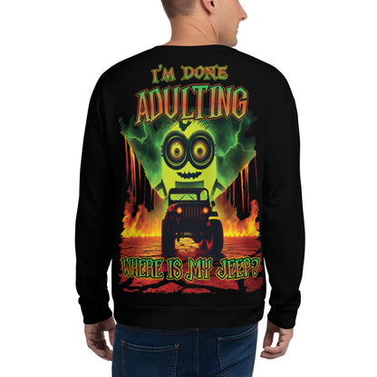 Unisex Sweatshirt I'm done adulting Where is my Jeep?