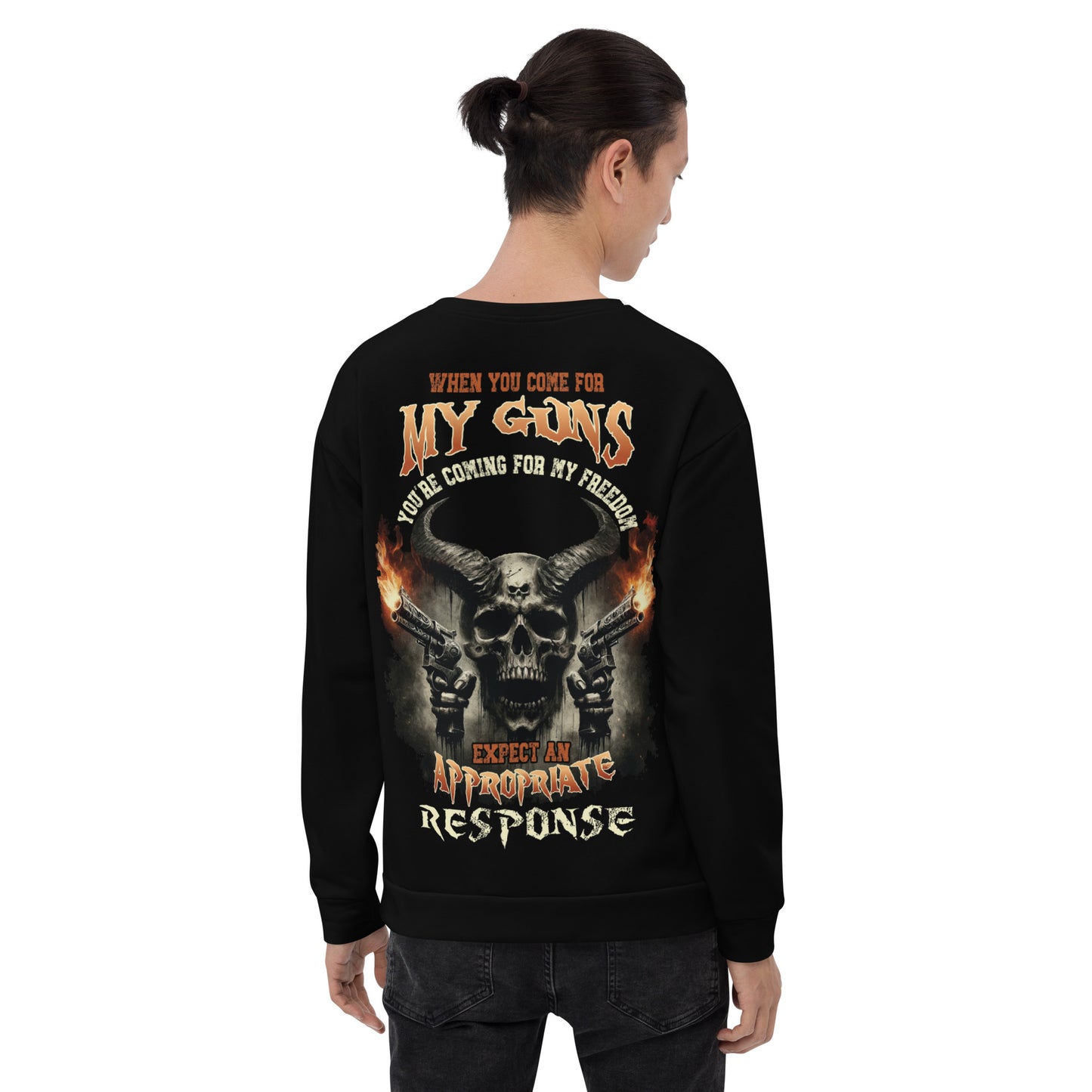 Unisex Sweatshirt When you come for my guns you're coming for my freedom expect an appropriate response