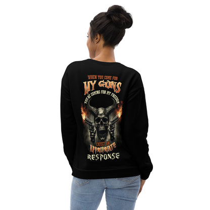 Unisex Sweatshirt When you come for my guns you're coming for my freedom expect an appropriate response