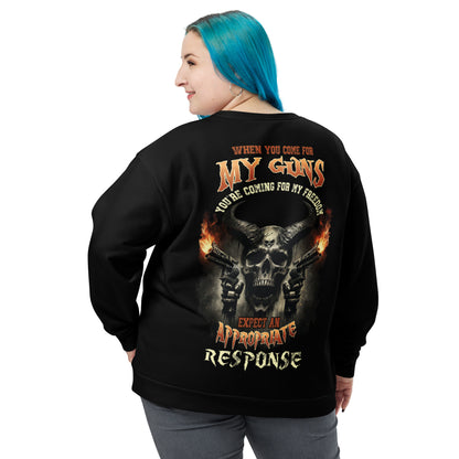 Unisex Sweatshirt When you come for my guns you're coming for my freedom expect an appropriate response