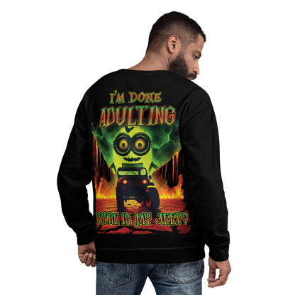 Unisex Sweatshirt I'm done adulting Where is my Jeep?