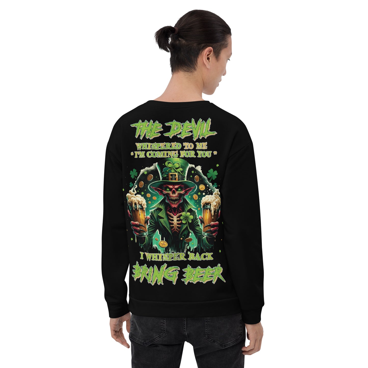 Unisex Sweatshirt The devil whispered to me "I'm coming for you" I whisper back bring BEER