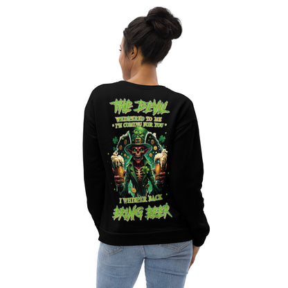 Unisex Sweatshirt The devil whispered to me "I'm coming for you" I whisper back bring BEER