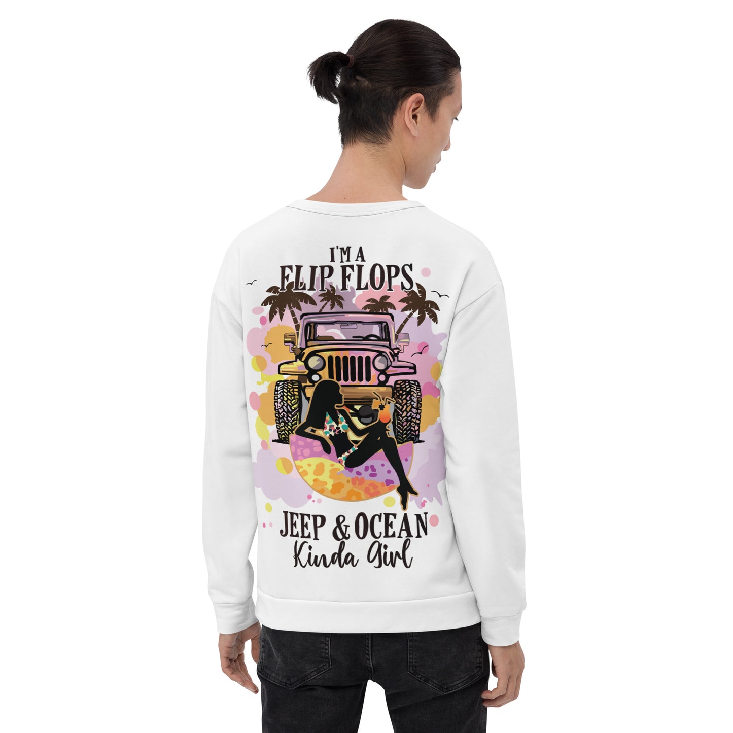 Unisex Sweatshirt I'm a Flip Flops Jeep & Ocean Kinda Girl