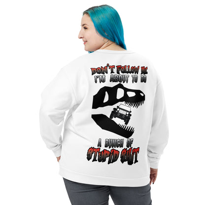 Unisex Sweatshirt Don't Follow me I'm about to do a bunch of stupid SHIT