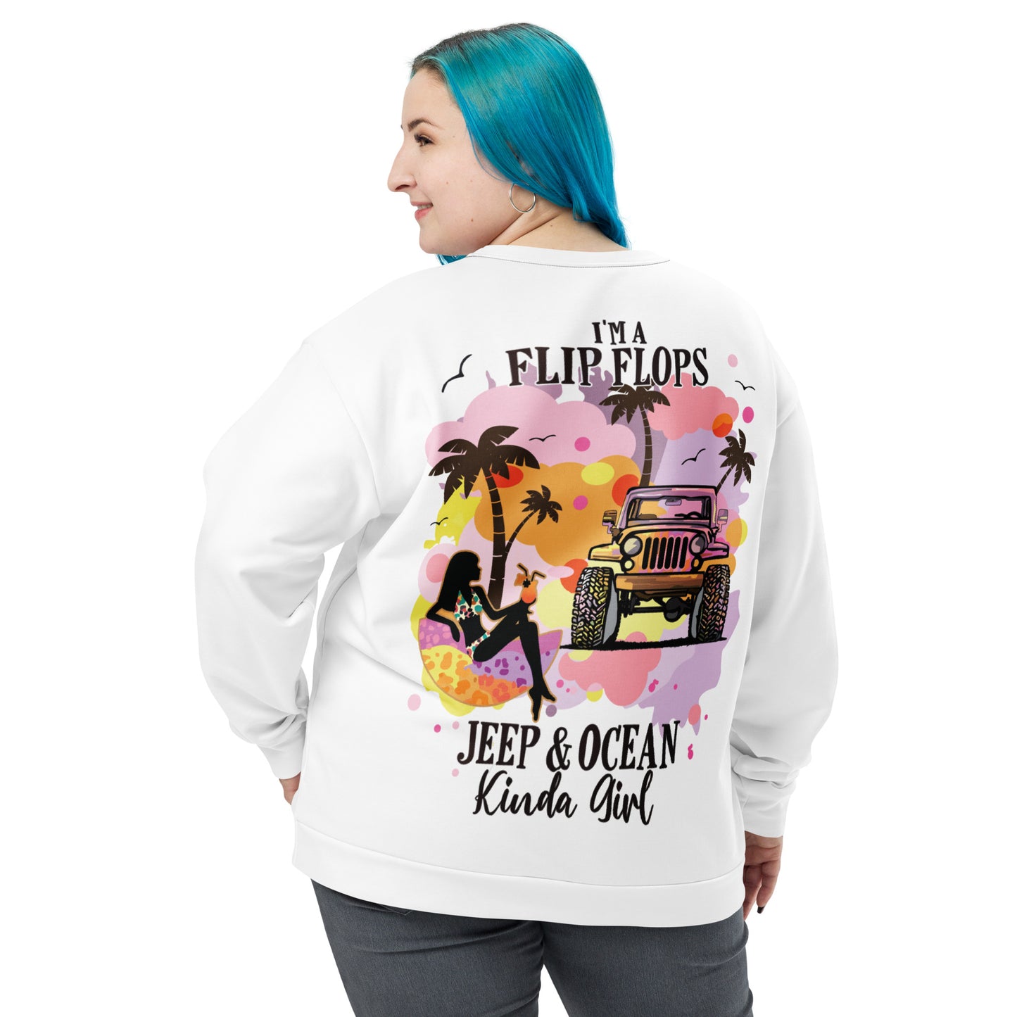 Unisex Sweatshirt I'm a Flip Flops Jeep &Ocean Kinda Girl Version 2