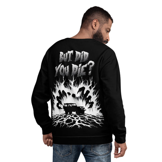 Unisex Sweatshirt BUT DID YOU DIE 2A