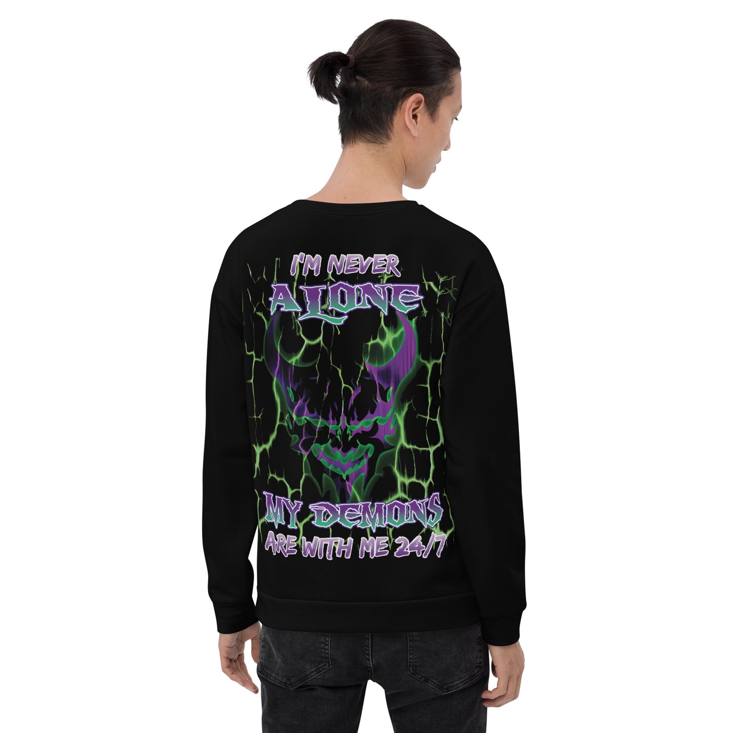 Unisex Sweatshirt I'm never alone My demons are with me 24/7