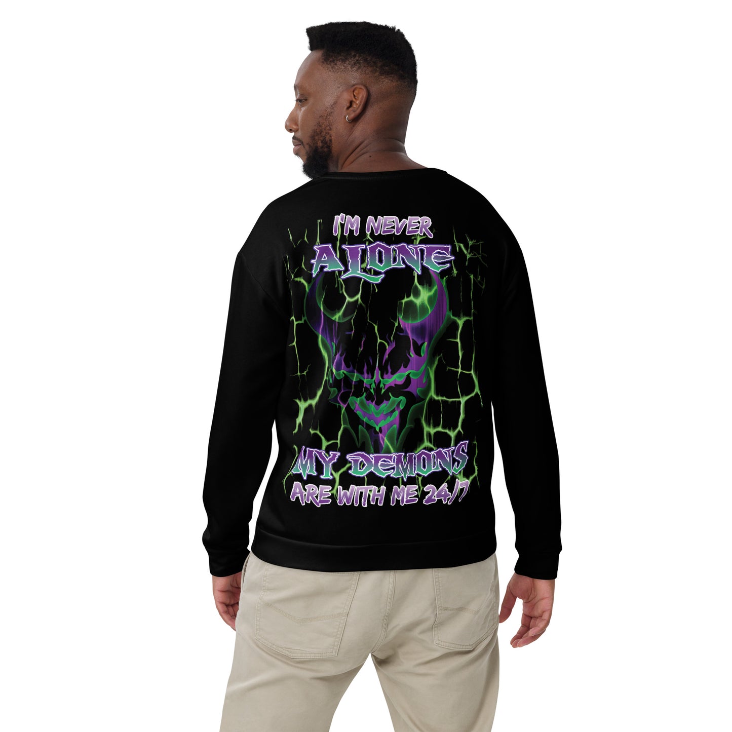 Unisex Sweatshirt I'm never alone My demons are with me 24/7