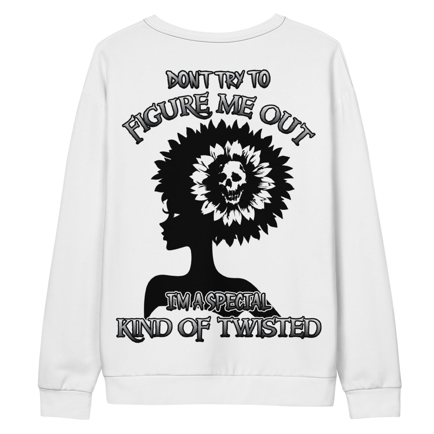 Unisex Sweatshirt Unisex Sweatshirt Don't try to figure me out I'm a special kind of TWISTED BLACK AND WHITE