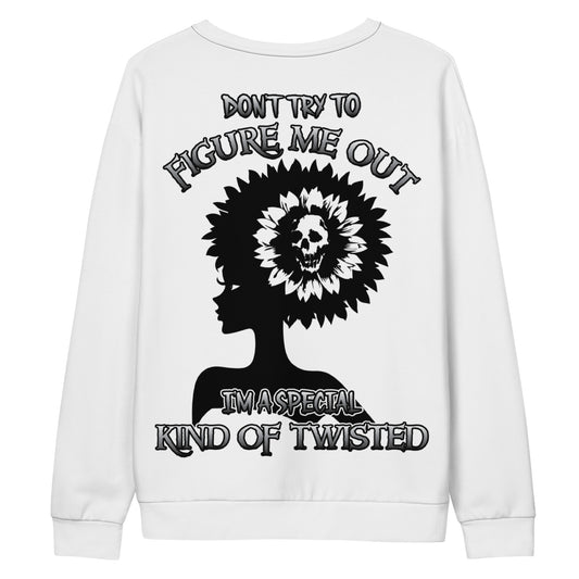 Unisex Sweatshirt Unisex Sweatshirt Don't try to figure me out I'm a special kind of TWISTED BLACK AND WHITE