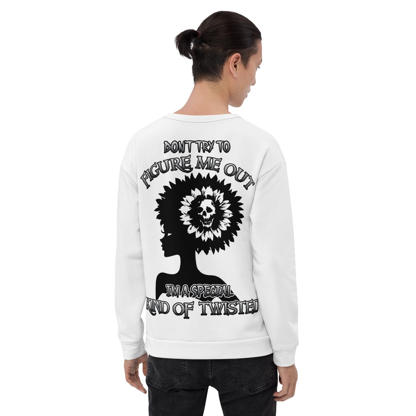 Unisex Sweatshirt Unisex Sweatshirt Don't try to figure me out I'm a special kind of TWISTED BLACK AND WHITE