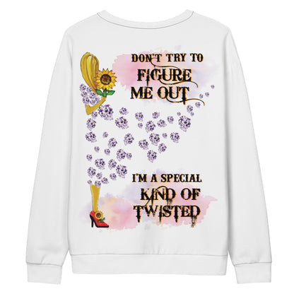 Unisex Sweatshirt Don't try to figure me out I'm a special kind of TWISTED