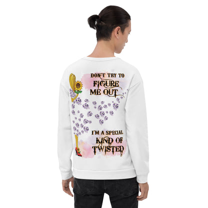 Unisex Sweatshirt Don't try to figure me out I'm a special kind of TWISTED