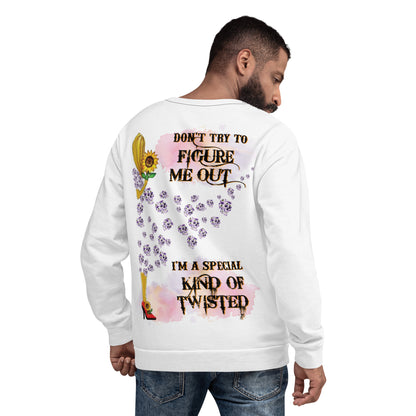 Unisex Sweatshirt Don't try to figure me out I'm a special kind of TWISTED