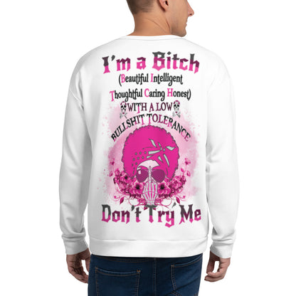 Unisex Sweatshirt I'm a Bitch (Beautiful Intelligent, Thoughtful caring Honest with a Low Bullshit Tolerance. Don't Try Me