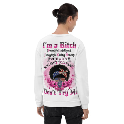 Unisex Sweatshirt I'm a Bitch (Beautiful Intelligent, Thoughtful caring Honest with a Low Bullshit Tolerance. Don't Try Me