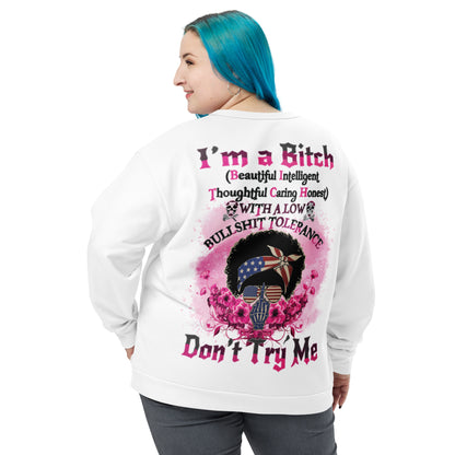 Unisex Sweatshirt I'm a Bitch (Beautiful Intelligent, Thoughtful caring Honest with a Low Bullshit Tolerance. Don't Try Me