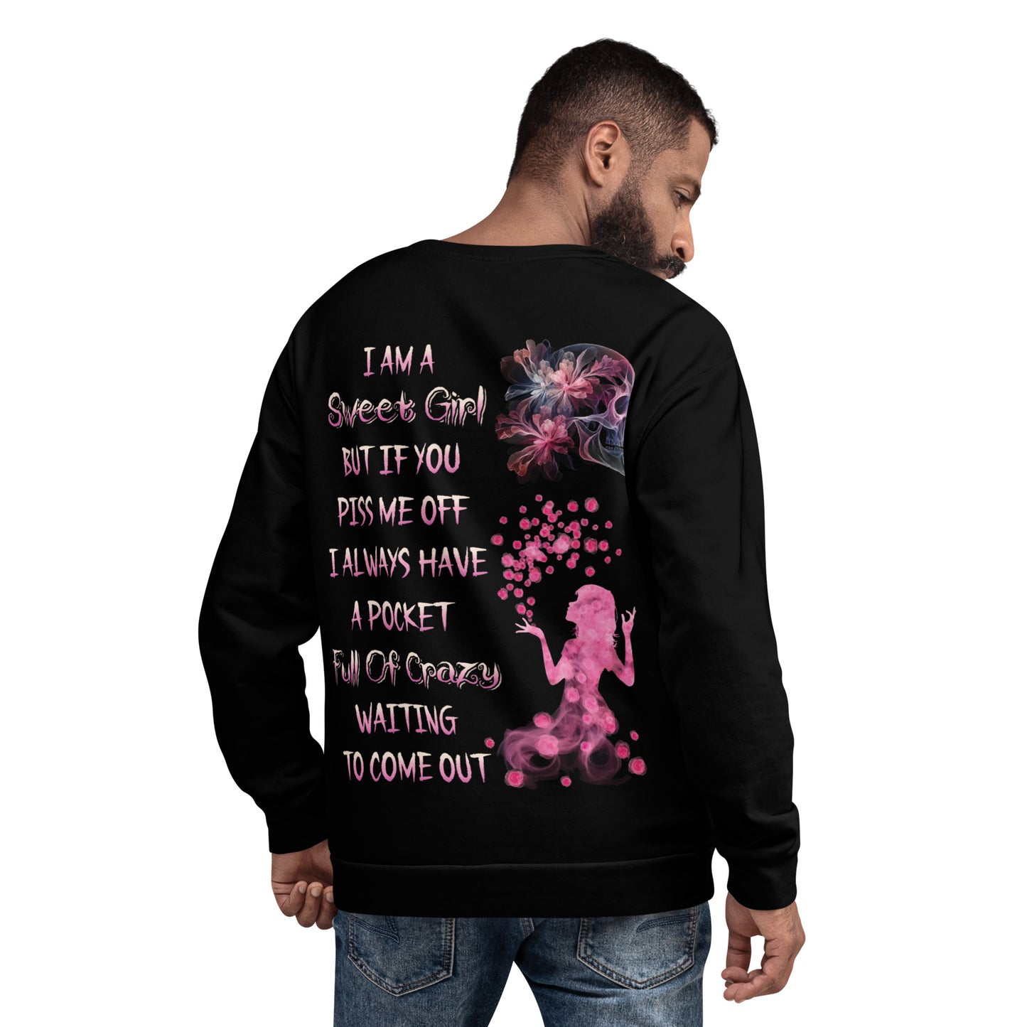 Unisex Sweatshirt I'm kinda sweet girl but if you pissed me off I always have a pocket full of crazy waiting to come out