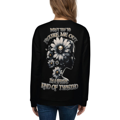 Unisex Sweatshirt Don't try to figure me out I'm a special kind of TWISTED BLACK FLOWER