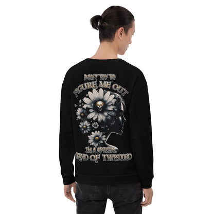 Unisex Sweatshirt Don't try to figure me out I'm a special kind of TWISTED BLACK FLOWER