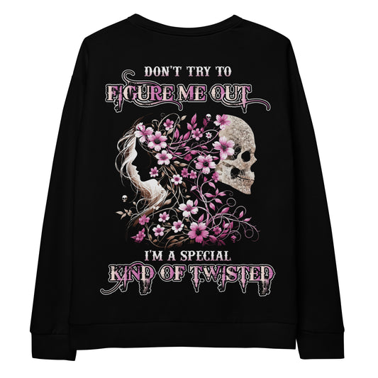 Unisex Sweatshirt Don't try to figure me out I'm a special kind of TWISTED