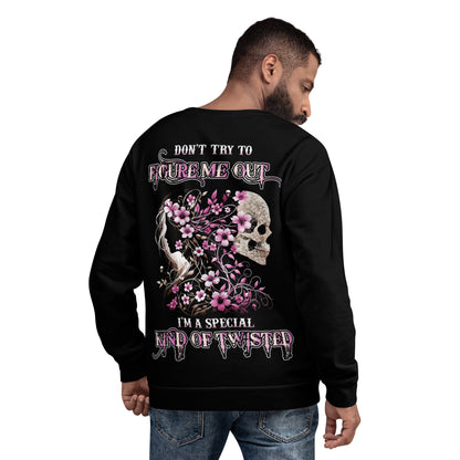 Unisex Sweatshirt Don't try to figure me out I'm a special kind of TWISTED