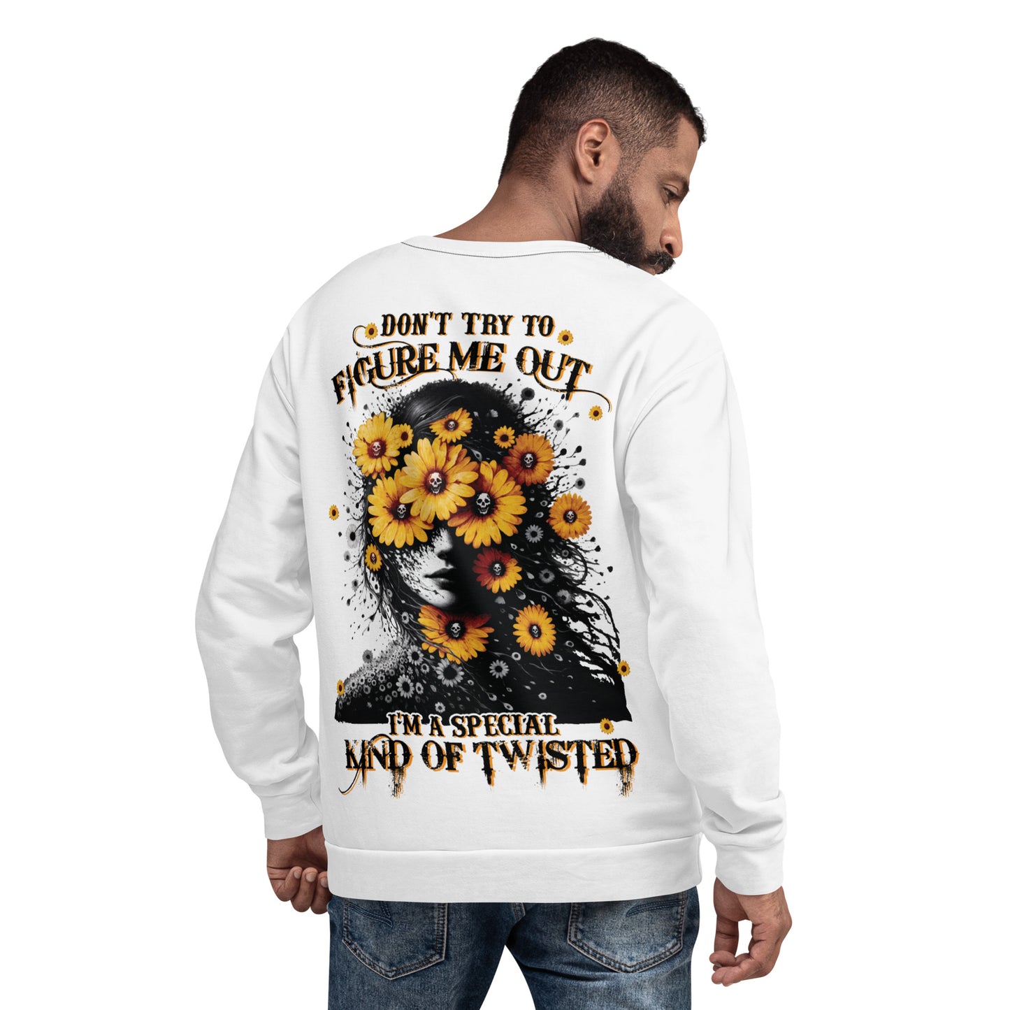 Unisex Sweatshirt Don't try to figure me out I'm a special kind of TWISTED YELLOW FLOWER