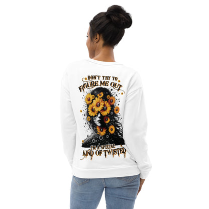 Unisex Sweatshirt Don't try to figure me out I'm a special kind of TWISTED YELLOW FLOWER