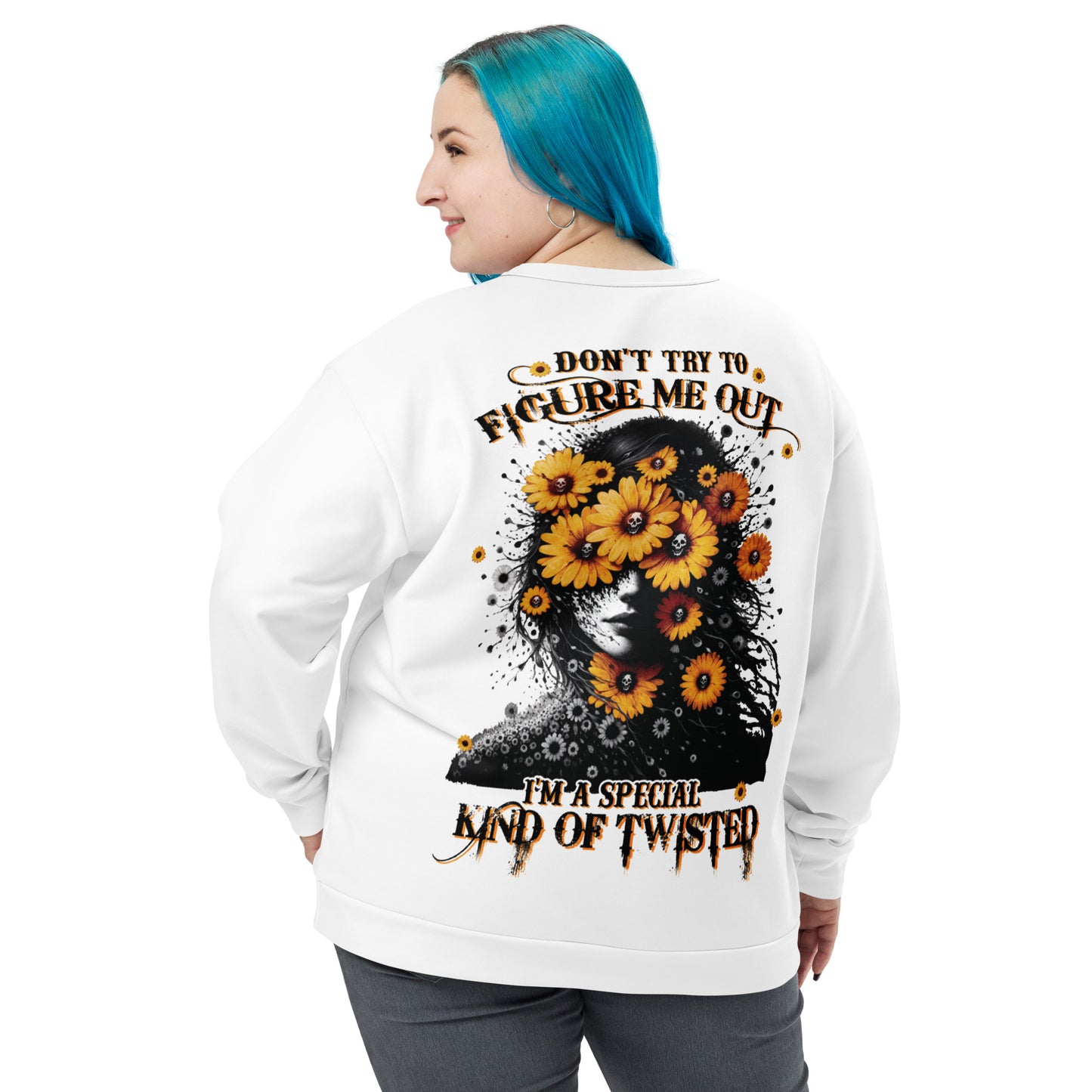 Unisex Sweatshirt Don't try to figure me out I'm a special kind of TWISTED YELLOW FLOWER