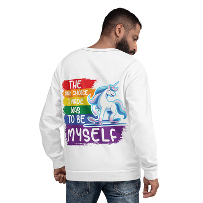 Unisex Sweatshirt The only choice I made was tobe myself