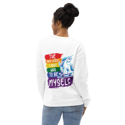 Unisex Sweatshirt The only choice I made was tobe myself