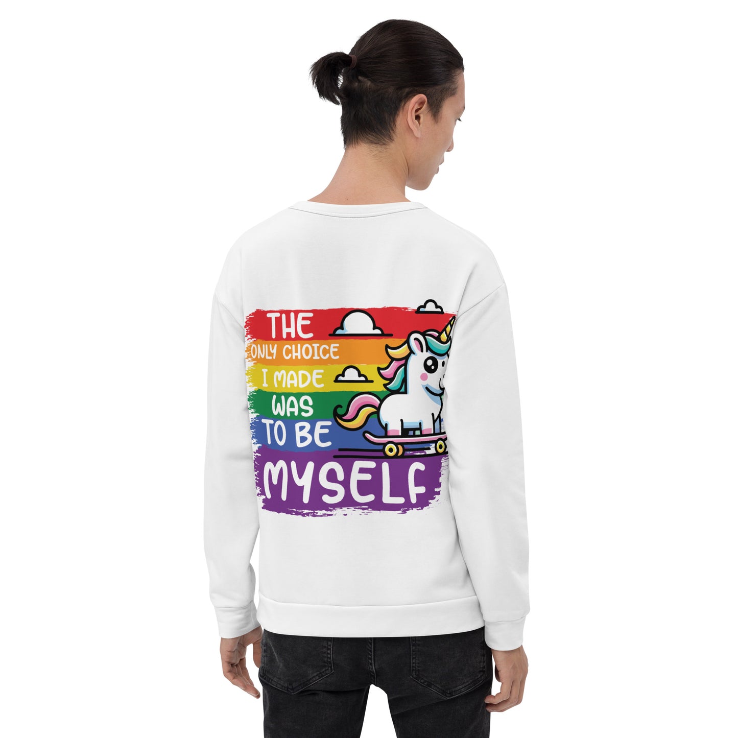 Unisex Sweatshirt The only choice I made was tobe myself