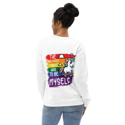 Unisex Sweatshirt The only choice I made was tobe myself