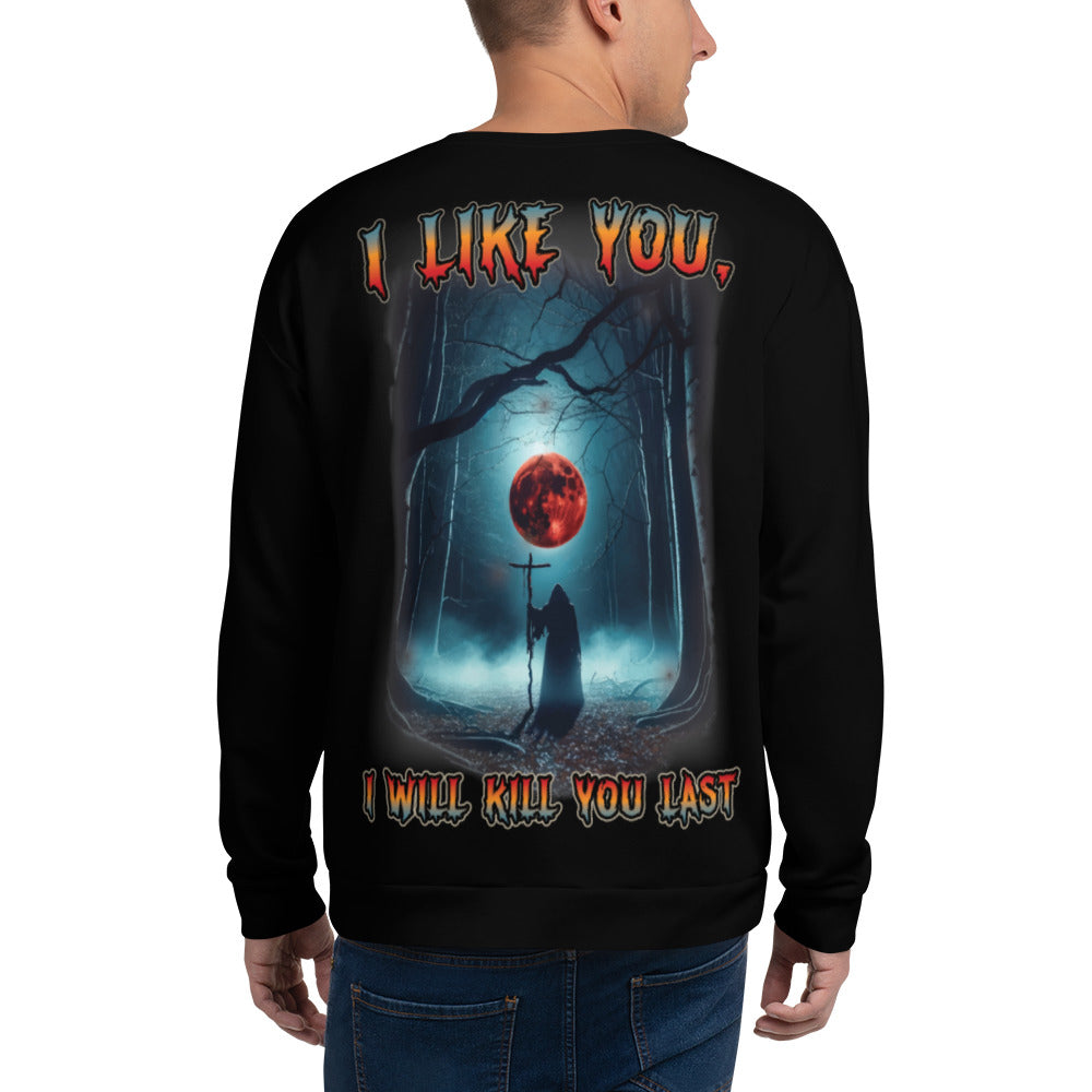 Unisex Sweatshirt I like you but I will kill you last _2