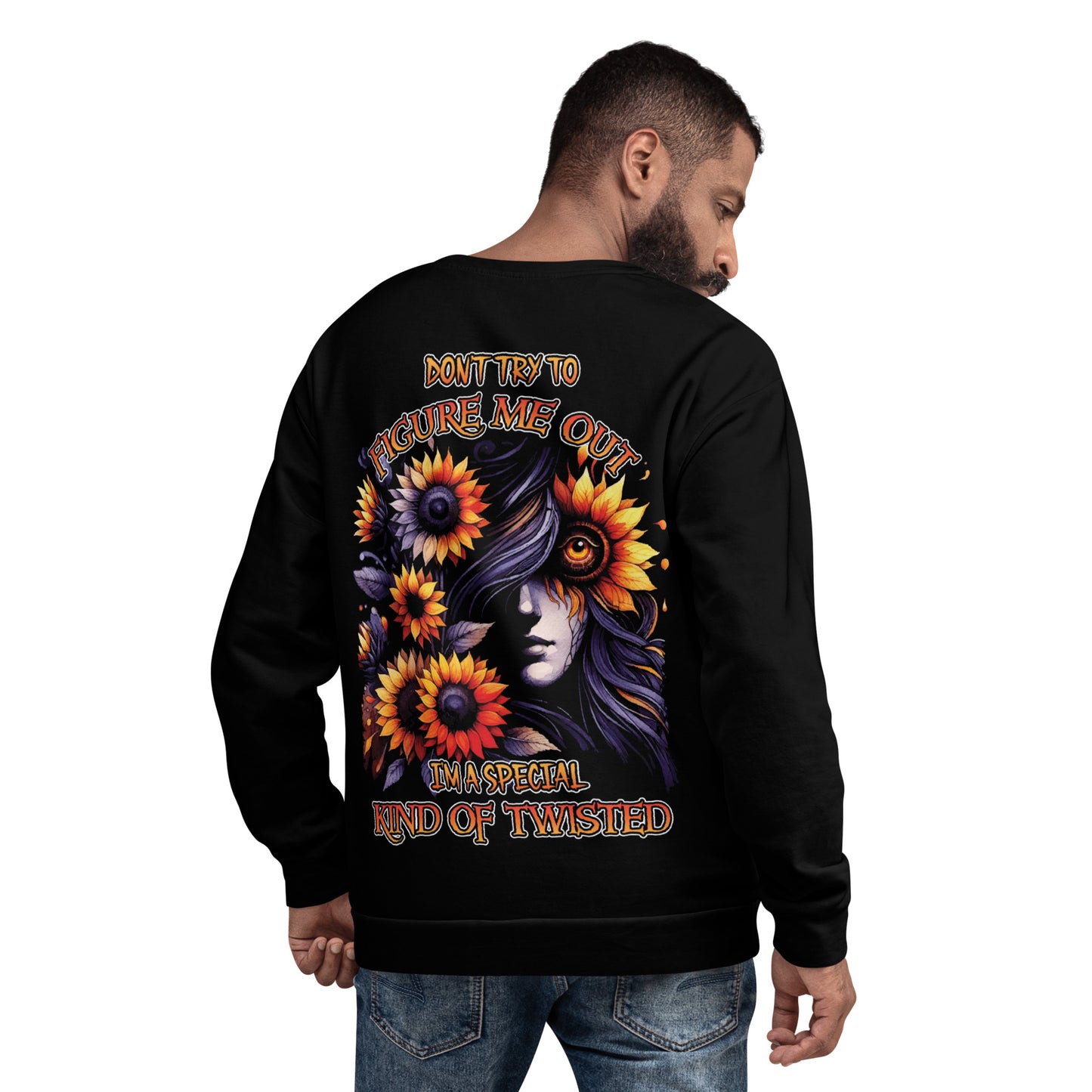 Unisex Sweatshirt Don't try to figure me out I'm a special kind of TWISTED