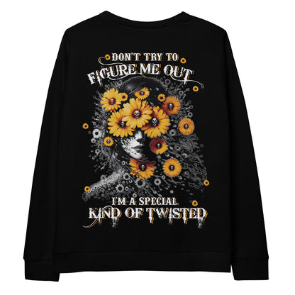 Unisex Sweatshirt Don't try to figure me out I'm special kind of TWISTED