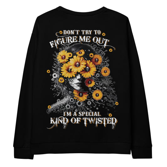 Unisex Sweatshirt Don't try to figure me out I'm special kind of TWISTED