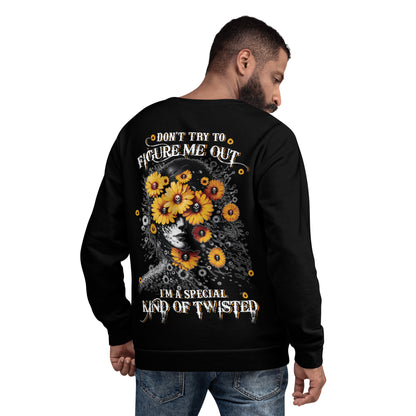 Unisex Sweatshirt Don't try to figure me out I'm special kind of TWISTED