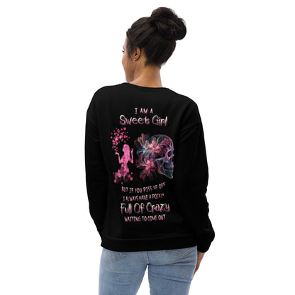 Unisex Sweatshirt  I am sweet girl But if you piss me off I always have a pocket Full of crazy waiting to come out