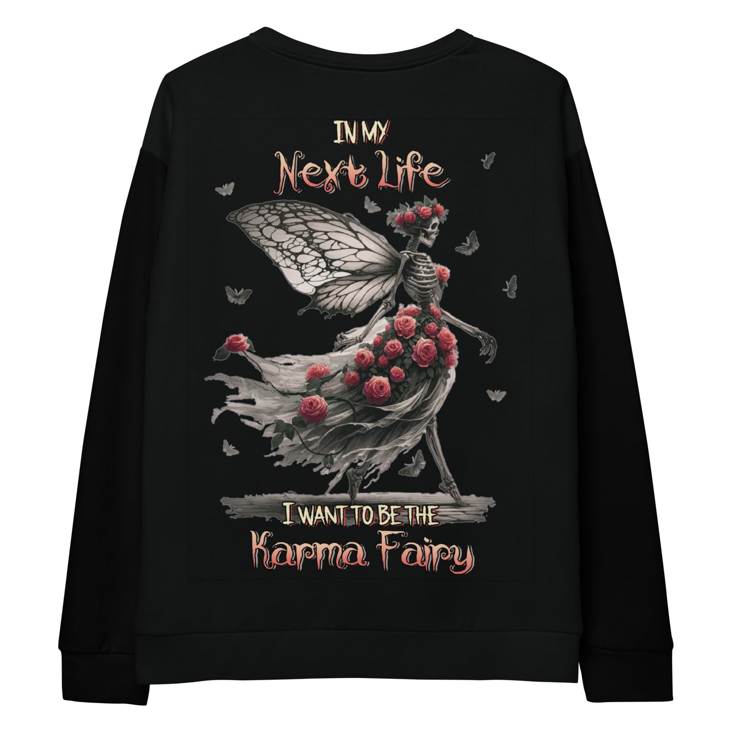 Unisex Sweatshirt In my next life I want to be The Karma Fairy