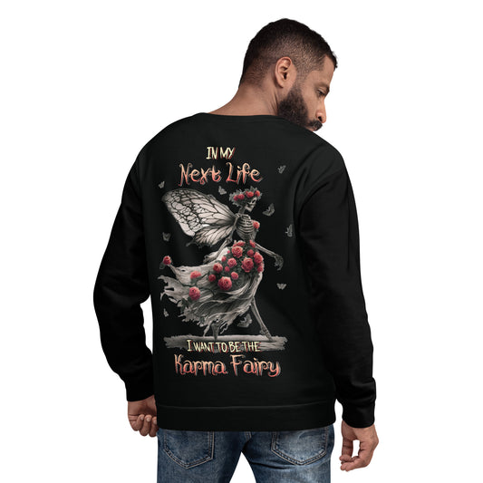 Unisex Sweatshirt In my next life I want to be The Karma Fairy