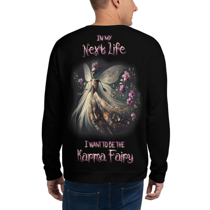 Unisex Sweatshirt In my next life I want to be the Karma Fairy