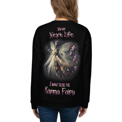 Unisex Sweatshirt In my next life I want to be the Karma Fairy