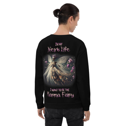 Unisex Sweatshirt In my next life I want to be the Karma Fairy